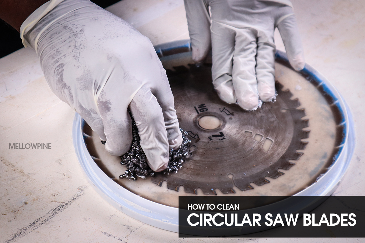 Cleaning a Circular Saw Blade