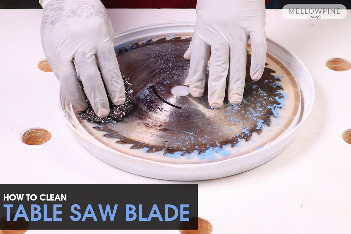 Cleaning Table Saw Blade