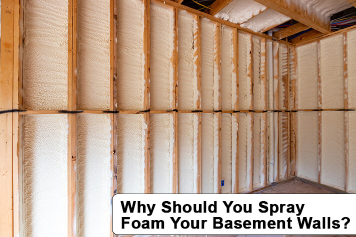 Why Should You Spray Foam Basement Walls?