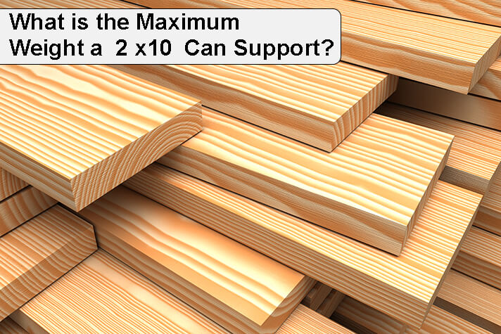 What is the Maximum Weight a 2 x10 Can Support?