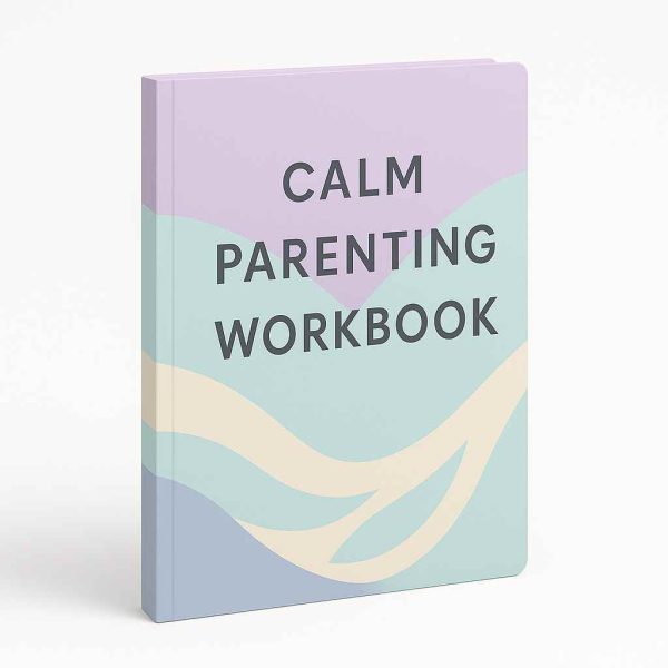 Calm Parenting Workbook