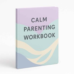 Calm Parenting Workbook